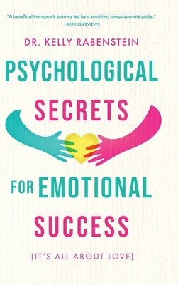 Psychological Secrets for Emotional Success by Rabenstein, Kelly