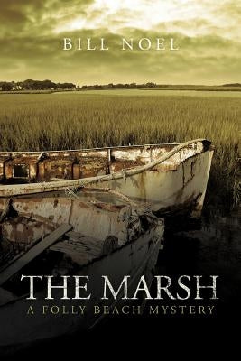 The Marsh: A Folly Beach Mystery by Noel, Bill