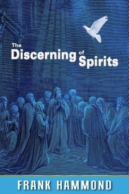 The Discerning of Spirits by Hammond, Frank