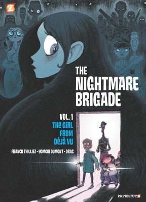 The Nightmare Brigade #1: The Case of the Girl from Deja Vu by Thillez, Franck