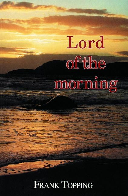 Lord of the Morning by Topping, Frank