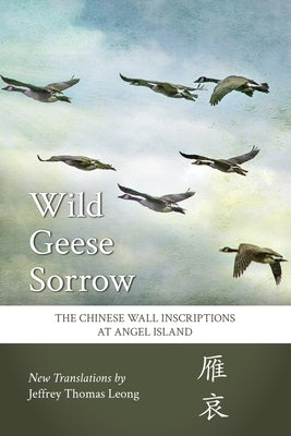 Wild Geese Sorrow by Leong, Jeffrey Thomas