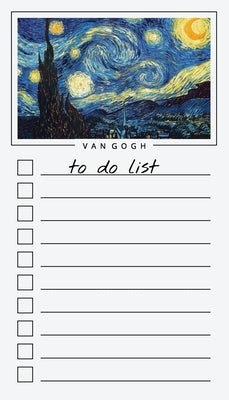 To Do List Notepad: Van Gogh Art, Checklist, Task Planner for Grocery Shopping, Planning, Organizing by Get List Done