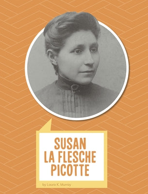 Susan La Flesche Picotte by Murray, Laura K.
