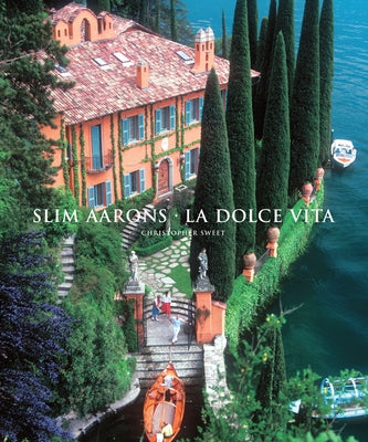 Slim Aarons: La Dolce Vita by Sweet, Christopher