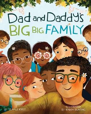 Dad and Daddy's Big Big Family by Kirst, Seamus