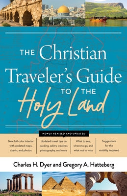 The Christian Traveler's Guide to the Holy Land by Dyer, Charles H.