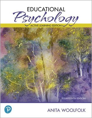 Educational Psychology: Active Learning Edition Plus Mylab Education with Pearson Etext -- Access Card Package [With Access Code] by Woolfolk, Anita