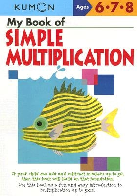 My Book of Simple Mulitiplication by Kumon Publishing