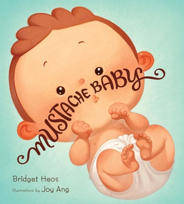 Mustache Baby by Heos, Bridget