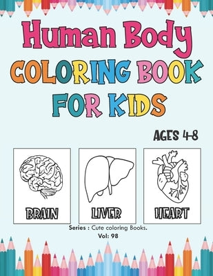 Human Body Coloring Book for Kids Ages 4-8: Human Anatomy Coloring Book, Great Gift for Boys & Girls, Ages 4, 5, 6, 7, and 8 Years Old, Human Body kid by Happy Coloring, Flashing