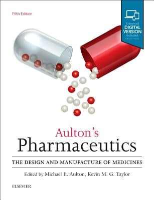 Aulton's Pharmaceutics: The Design and Manufacture of Medicines by Taylor, Kevin M. G.