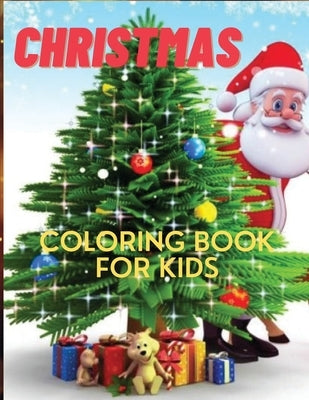 Christmas Coloring Book for Kids: A Fun Kids Christmas Theme Coloring Book for Children - Easy To Color With Learn Unique And Original Illustration by Harvey, Toby