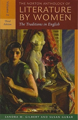 The Norton Anthology of Literature by Women, Volume 2: The Traditions in English by Gilbert, Sandra M.