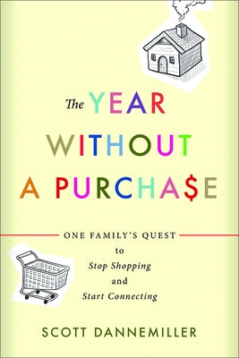 The Year Without a Purchase by Dannemiller, Scott