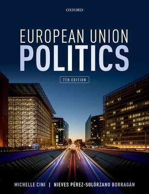 European Union Politics 7th Edition by Cini, Michelle