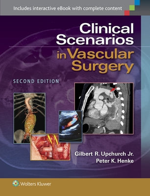 Clinical Scenarios in Vascular Surgery by Upchurch, Gilbert R.
