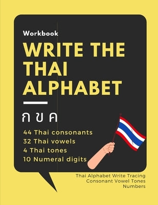 Write the Thai Alphabet Workbook: Thai Alphabet Write Tracing Consonant Vowel Tones Numbers by Mapho, Adisak