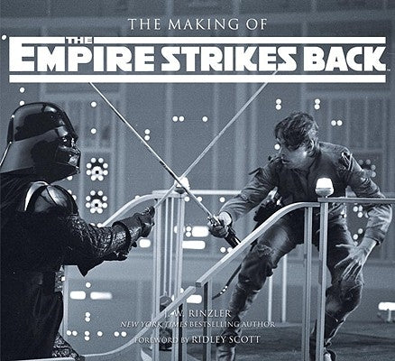 The Making of Star Wars: The Empire Strikes Back by Rinzler, J. W.