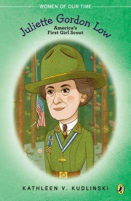 Juliette Gordon Low: America's First Girl Scout by Kudlinski, Kathleen V.