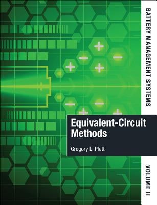 Battery Management Systems, Volume II: Equivalent-Circuit Methods by Plett, Gregory L.