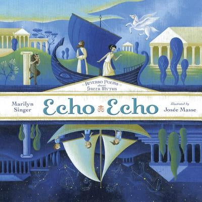 Echo Echo: Reverso Poems about Greek Myths by Singer, Marilyn