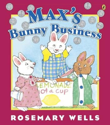 Max's Bunny Business by Wells, Rosemary