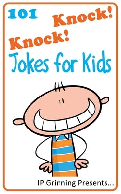 101 Knock Knock Jokes for Kids: (Joke Books for Kids) by Factly, I. P.