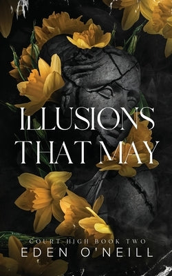 Illusions That May: Alternative Cover Edition by O'Neill, Eden