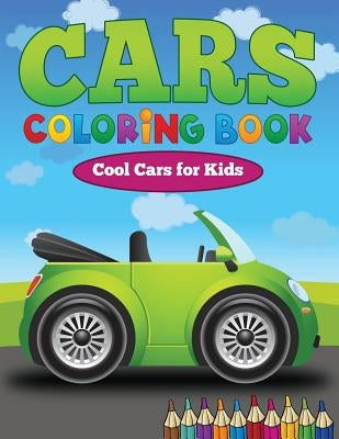 Cars Coloring Book: Cool Cars for Kids by Coad, Dorothy