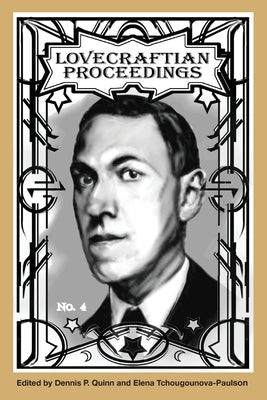 Lovecraftian Proceedings No. 4 by Quinn, Dennis P.