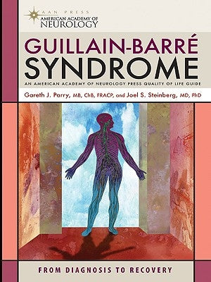 Guillain-Barre Syndrome: From Diagnosis to Recovery by Parry, Gareth J.