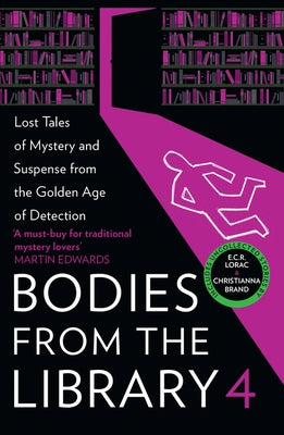 Bodies from the Library 4: Lost Tales of Mystery and Suspense from the Golden Age of Detection by Medawar, Tony