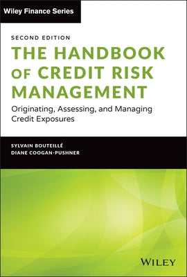 The Handbook of Credit Risk Management: Originating, Assessing, and Managing Credit Exposures by Bouteille, Sylvain