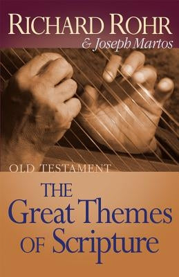 The Great Themes of Scripture Old Testament by Rohr, Richard