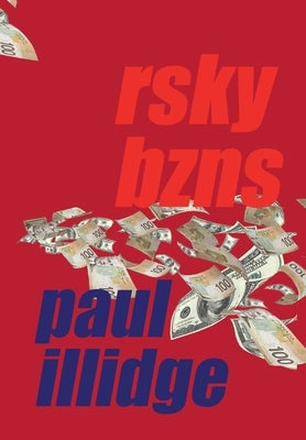 Rsky Bzns by Illidge, Paul