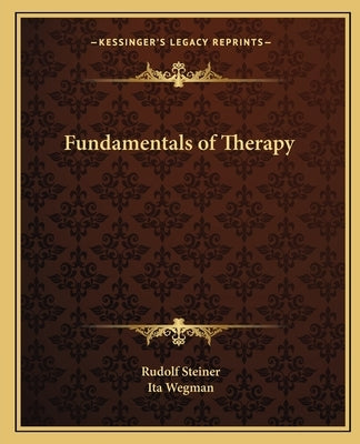 Fundamentals of Therapy by Steiner, Rudolf