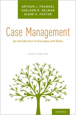 Case Management: An Introduction to Concepts and Skills by Frankel, Arthur J.