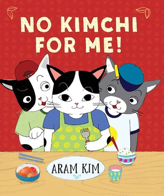 No Kimchi for Me! by Kim, Aram