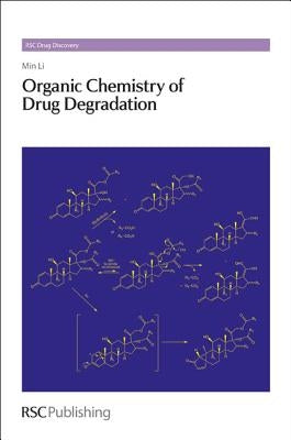 Organic Chemistry of Drug Degradation by Li, Min