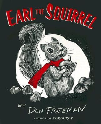 Earl the Squirrel by Freeman, Don