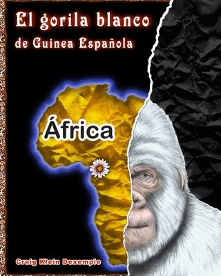 El gorila blanco de Guinea Española by Dexemple, Craig Klein