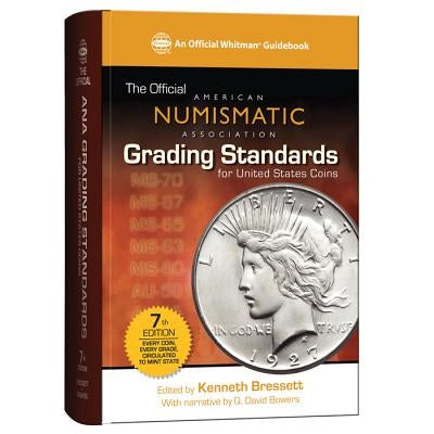 The Official American Numismatic Association Grading Standards for United States Coins by Bressett, Kenneth
