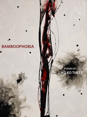 Bamboophobia: Bilingual in Burmese and English by Thett, Ko Ko