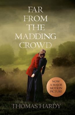 Far from the Madding Crowd by Hardy, Thomas