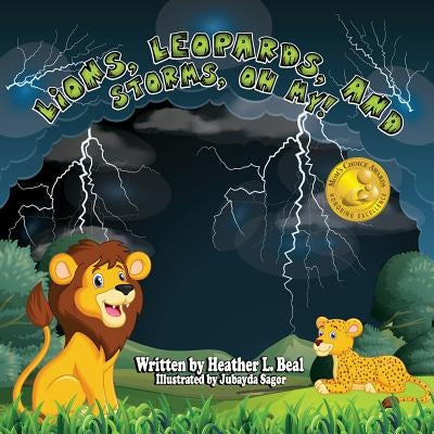 Lions, Leopards, and Storms, Oh My!: A Thunderstorm Safety Book by Beal, Heather L.