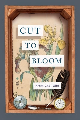 Cut to Bloom by Choi, Noah Arhm