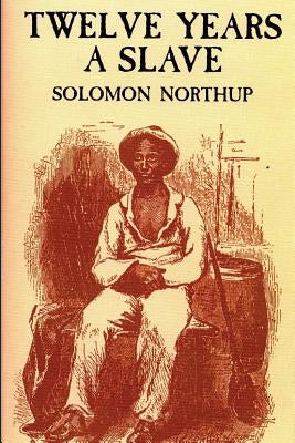 12 Years a Slave by Northup, Solomon