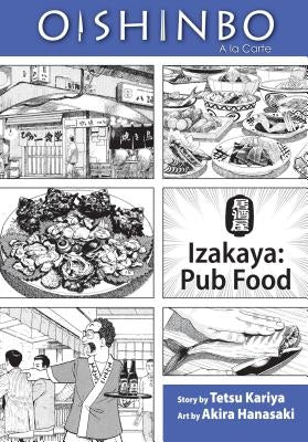 Oishinbo: Izakaya--Pub Food, Vol. 7: a la Carte by Hanasaki, Akira