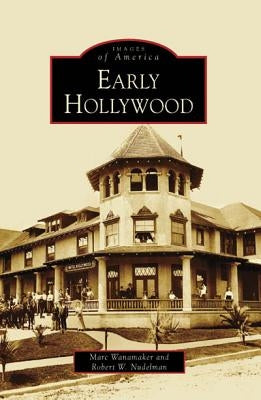 Early Hollywood by Wanamaker, Marc